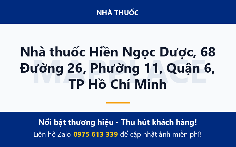 Nhà thuốc Hiền Ngọc Dược, 68 Đường 26, Phường 11, Quận 6, TP Hồ Chí Minh