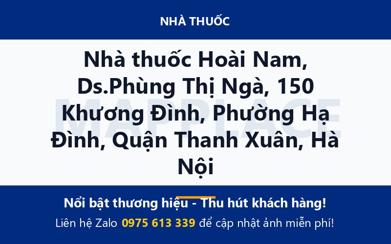 Nhà thuốc Hoài Nam, Ds.Phùng Thị Ngà, 150 Khương Đình, Phường Hạ Đình, Quận Thanh Xuân, Hà Nội