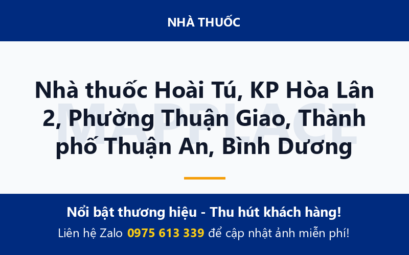 Nhà thuốc Hoài Tú, KP Hòa Lân 2, Phường Thuận Giao, Thành phố Thuận An, Bình Dương