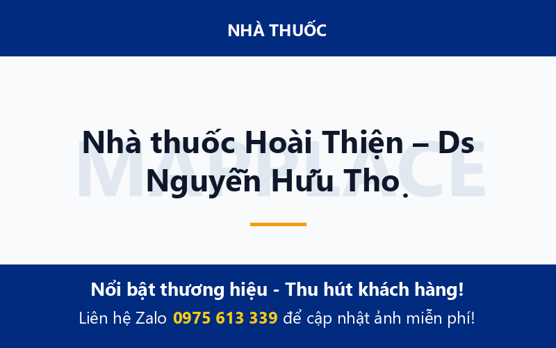 Nhà thuốc Hoài Thiện – Ds Nguyễn Hữu Thọ