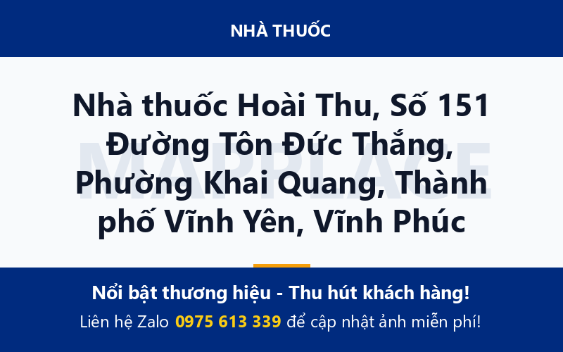 Nhà thuốc Hoài Thu, Số 151 Đường Tôn Đức Thắng, Phường Khai Quang, Thành phố Vĩnh Yên, Vĩnh Phúc