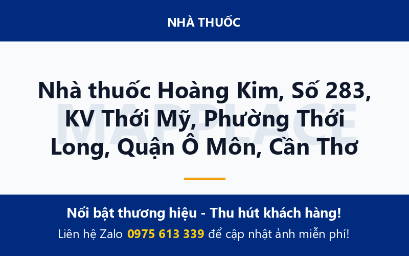 Nhà thuốc Hoàng Kim, Số 283, KV Thới Mỹ, Phường Thới Long, Quận Ô Môn, Cần Thơ