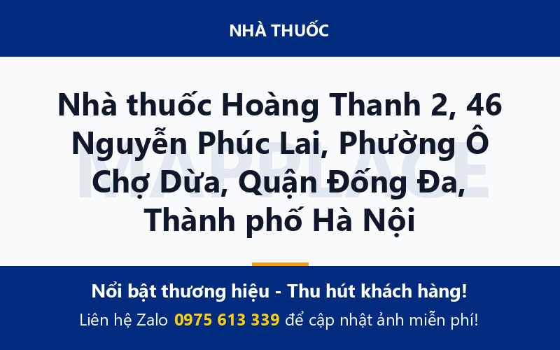 Nhà thuốc Hoàng Thanh 2, 46 Nguyễn Phúc Lai, Phường Ô Chợ Dừa, Quận Đống Đa, Thành phố Hà Nội