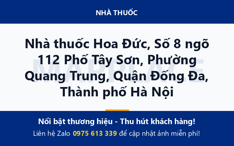 Nhà thuốc Hoa Đức, Số 8 ngõ 112 Phố Tây Sơn, Phường Quang Trung, Quận Đống Đa, Thành phố Hà Nội