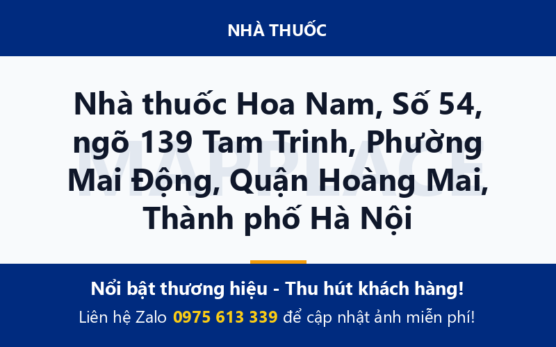 Nhà thuốc Hoa Nam, Số 54, ngõ 139 Tam Trinh, Phường Mai Động, Quận Hoàng Mai, Thành phố Hà Nội