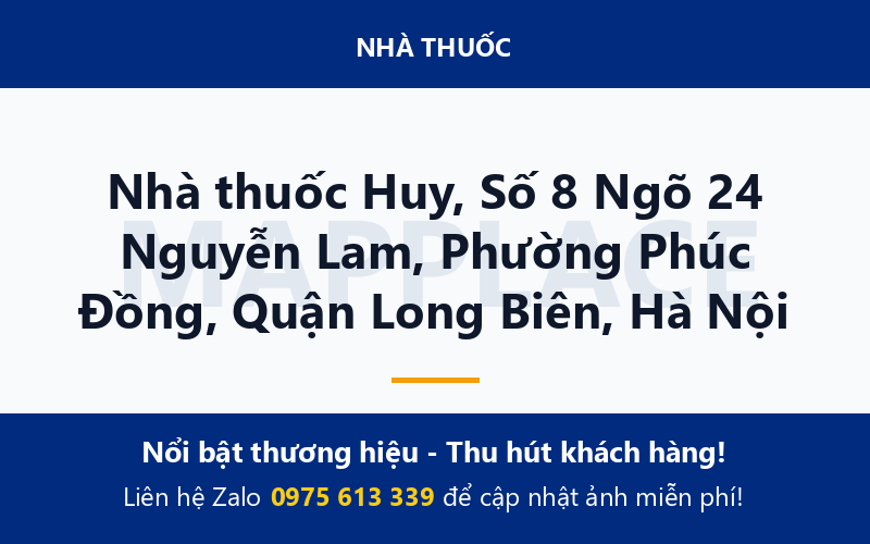 Nhà thuốc Huy, Số 8 Ngõ 24 Nguyễn Lam, Phường Phúc Đồng, Quận Long Biên, Hà Nội