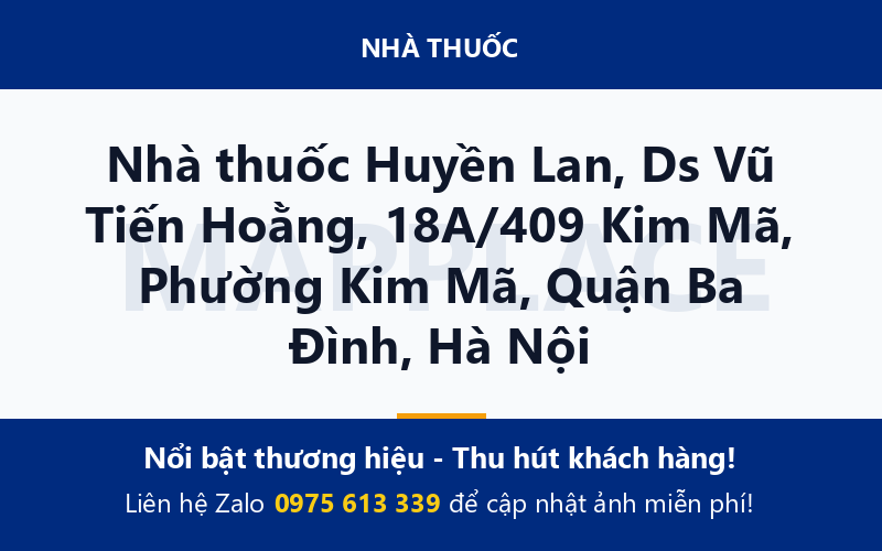 Nhà thuốc Huyền Lan, Ds Vũ Tiến Hoằng, 18A/409 Kim Mã, Phường Kim Mã, Quận Ba Đình, Hà Nội