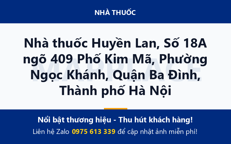 Nhà thuốc Huyền Lan, Số 18A ngõ 409 Phố Kim Mã, Phường Ngọc Khánh, Quận Ba Đình, Thành phố Hà Nội