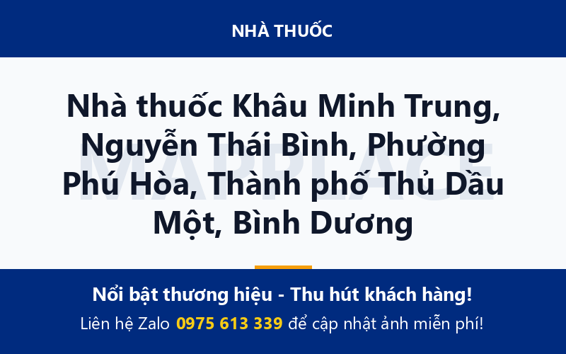 Nhà thuốc Khâu Minh Trung, Nguyễn Thái Bình, Phường Phú Hòa, Thành phố Thủ Dầu Một, Bình Dương