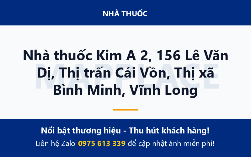 Nhà thuốc Kim A 2, 156 Lê Văn Dị, Thị trấn Cái Vồn, Thị xã Bình Minh, Vĩnh Long