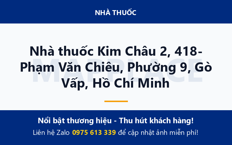 Nhà thuốc Kim Châu 2, 418- Phạm Văn Chiêu, Phường 9, Gò Vấp, Hồ Chí Minh