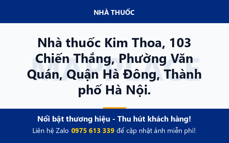 Nhà thuốc Kim Thoa, 103 Chiến Thắng, Phường Văn Quán, Quận Hà Đông, Thành phố Hà Nội.