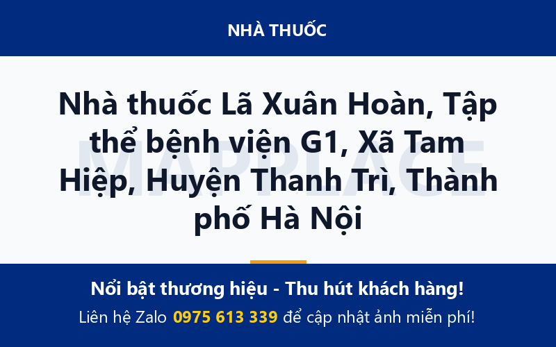 Nhà thuốc Lã Xuân Hoàn, Tập thể bệnh viện G1, Xã Tam Hiệp, Huyện Thanh Trì, Thành phố Hà Nội