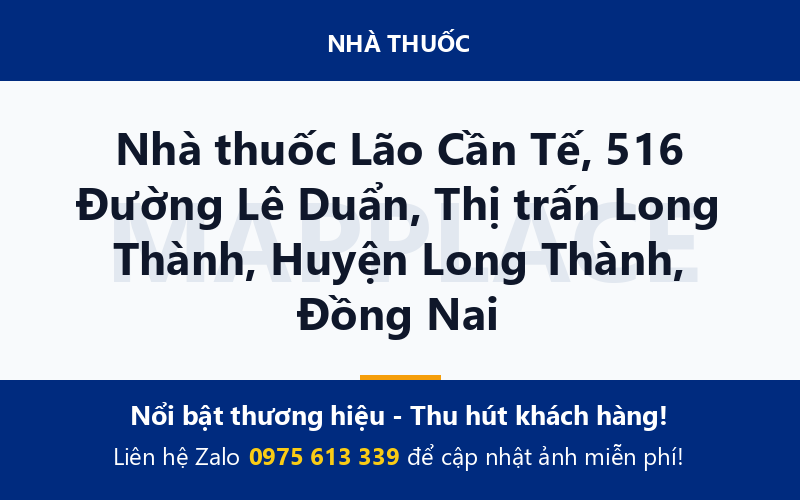 Nhà thuốc Lão Cần Tế, 516 Đường Lê Duẩn, Thị trấn Long Thành, Huyện Long Thành, Đồng Nai