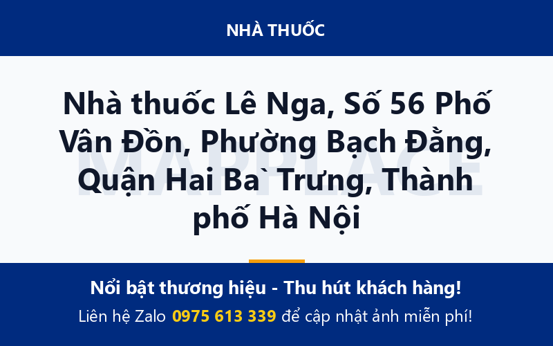 Nhà thuốc Lê Nga, Số 56 Phố Vân Đồn, Phường Bạch Đằng, Quận Hai Bà Trưng, Thành phố Hà Nội