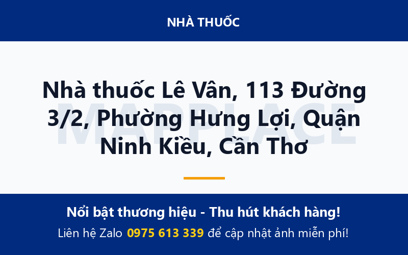 Nhà thuốc Lê Vân, 113 Đường 3/2, Phường Hưng Lợi, Quận Ninh Kiều, Cần Thơ