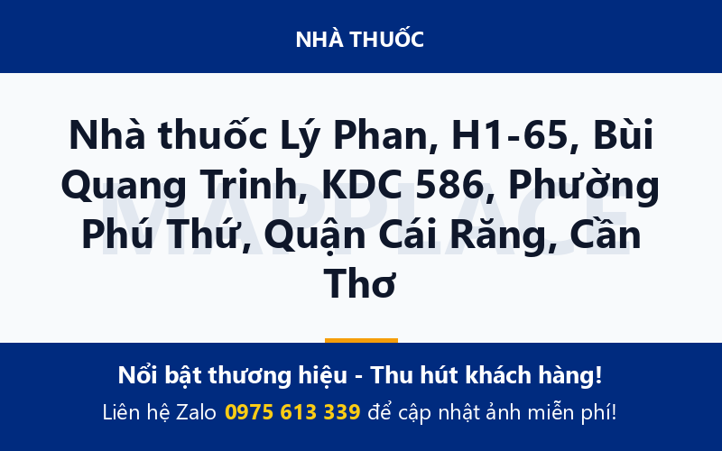 Nhà thuốc Lý Phan, H1-65, Bùi Quang Trinh, KDC 586, Phường Phú Thứ, Quận Cái Răng, Cần Thơ