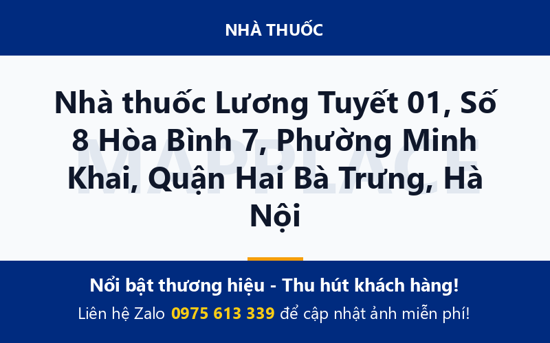 Nhà thuốc Lương Tuyết 01, Số 8 Hòa Bình 7, Phường Minh Khai, Quận Hai Bà Trưng, Hà Nội