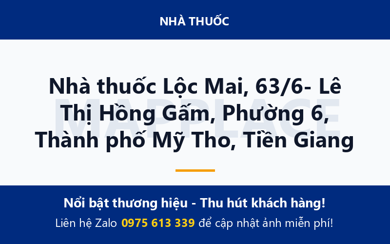 Nhà thuốc Lộc Mai, 63/6- Lê Thị Hồng Gấm, Phường 6, Thành phố Mỹ Tho, Tiền Giang