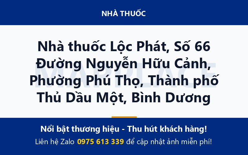 Nhà thuốc Lộc Phát, Số 66 Đường Nguyễn Hữu Cảnh, Phường Phú Thọ, Thành phố Thủ Dầu Một, Bình Dương