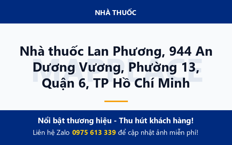 Nhà thuốc Lan Phương, 944 An Dương Vương, Phường 13, Quận 6, TP Hồ Chí Minh