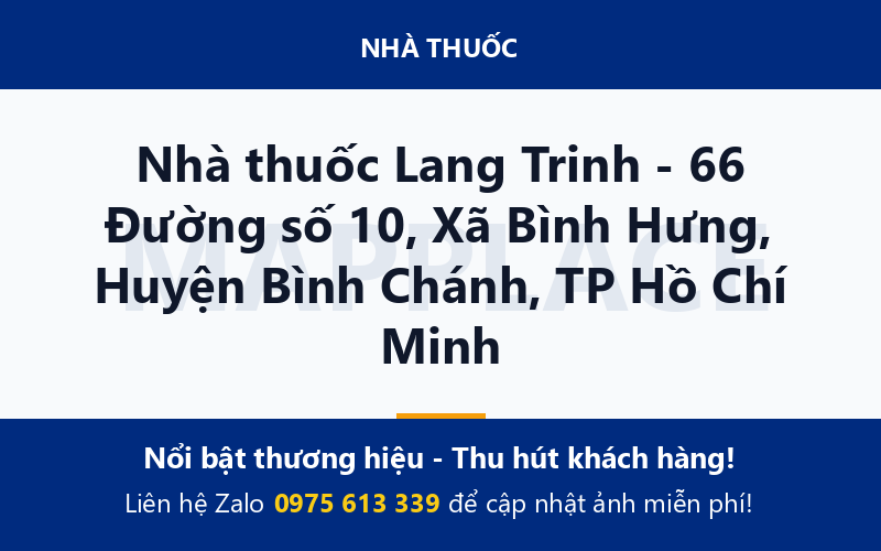 Nhà thuốc Lang Trinh - 66 Đường số 10, Xã Bình Hưng, Huyện Bình Chánh, TP Hồ Chí Minh
