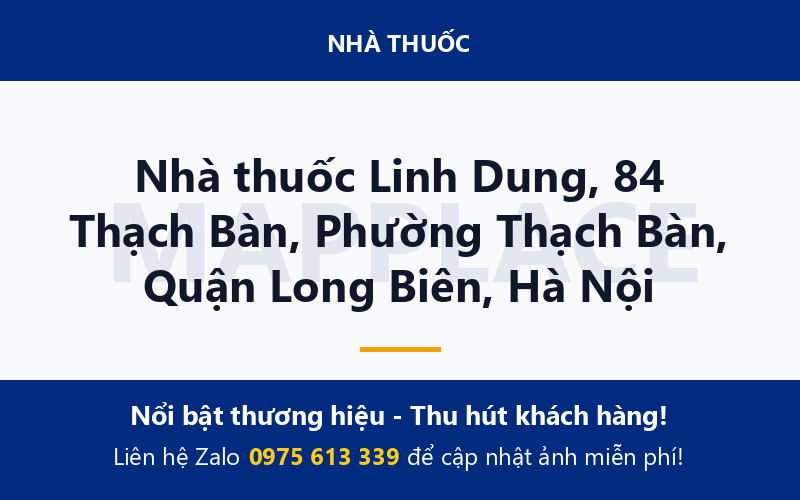 Nhà thuốc Linh Dung, 84 Thạch Bàn, Phường Thạch Bàn, Quận Long Biên, Hà Nội