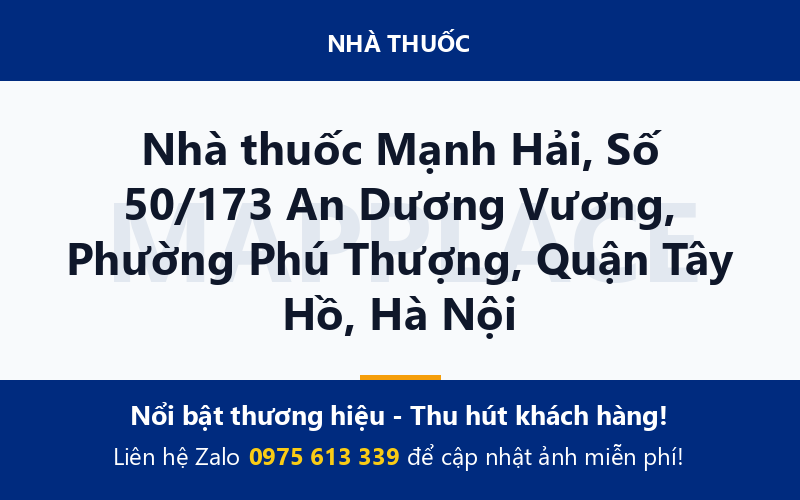 Nhà thuốc Mạnh Hải, Số 50/173 An Dương Vương, Phường Phú Thượng, Quận Tây Hồ, Hà Nội