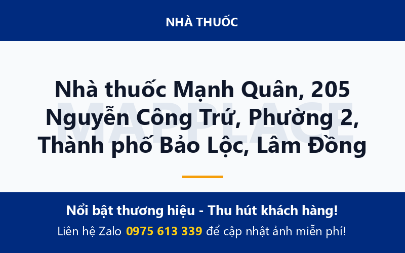 Nhà thuốc Mạnh Quân, 205 Nguyễn Công Trứ, Phường 2, Thành phố Bảo Lộc, Lâm Đồng