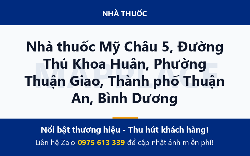 Nhà thuốc Mỹ Châu 5, Đường Thủ Khoa Huân, Phường Thuận Giao, Thành phố Thuận An, Bình Dương