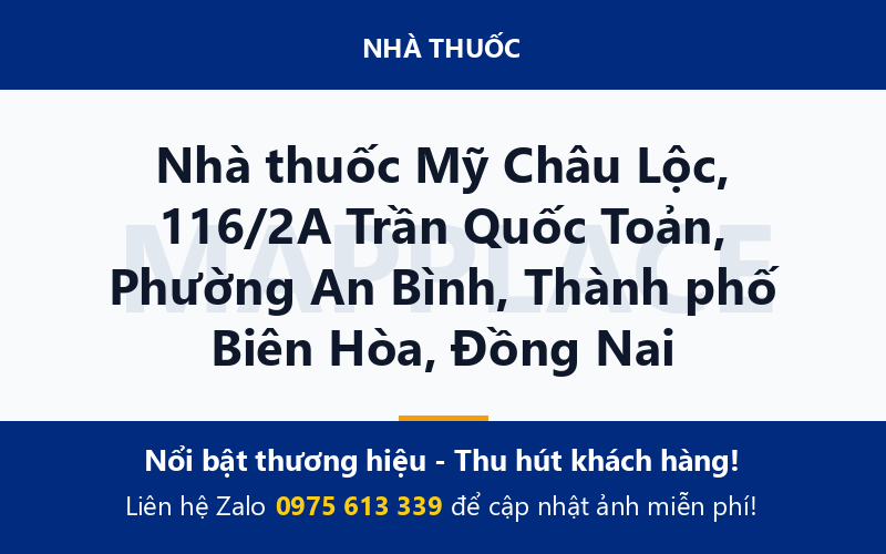 Nhà thuốc Mỹ Châu Lộc, 116/2A Trần Quốc Toản, Phường An Bình, Thành phố Biên Hòa, Đồng Nai