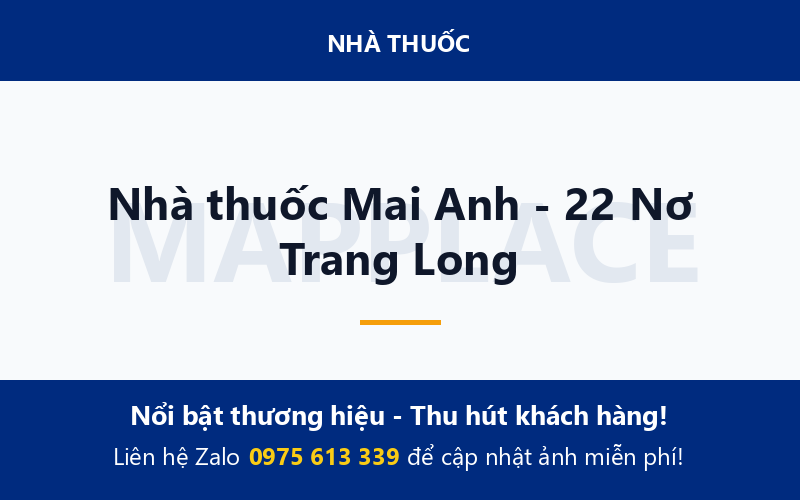 Nhà thuốc Mai Anh - 22 Nơ Trang Long