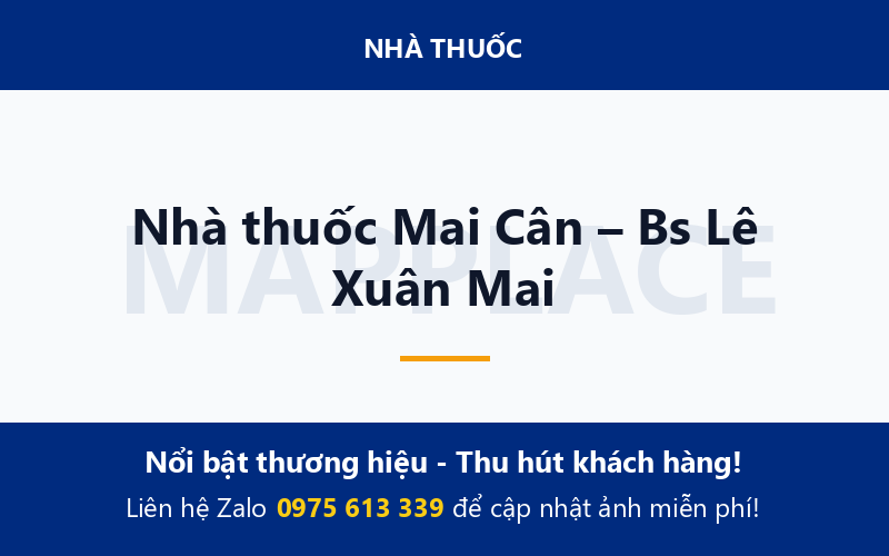 Nhà thuốc Mai Cân – Bs Lê Xuân Mai