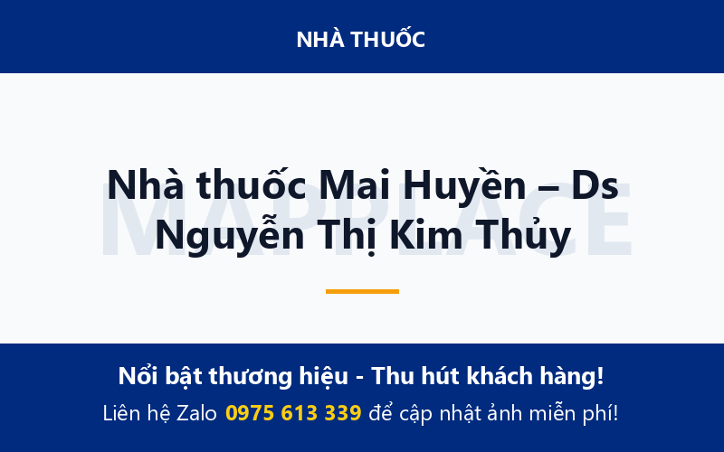 Nhà thuốc Mai Huyền – Ds Nguyễn Thị Kim Thủy