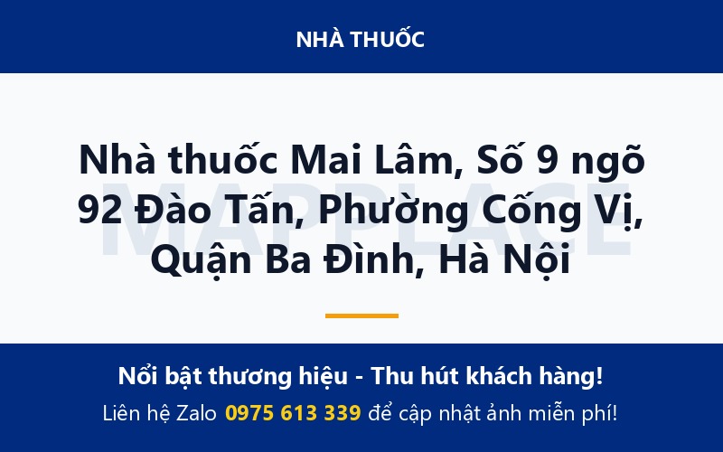 Nhà thuốc Mai Lâm, Số 9 ngõ 92 Đào Tấn, Phường Cống Vị, Quận Ba Đình, Hà Nội