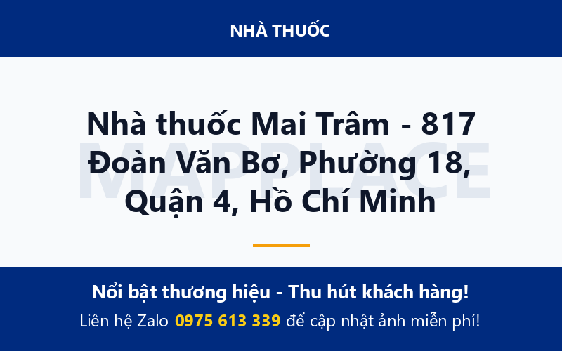 Nhà thuốc Mai Trâm - 817 Đoàn Văn Bơ, Phường 18, Quận 4, Hồ Chí Minh