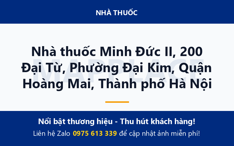 Nhà thuốc Minh Đức II, 200 Đại Từ, Phường Đại Kim, Quận Hoàng Mai, Thành phố Hà Nội