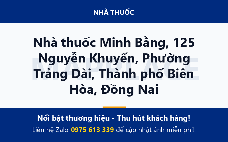Nhà thuốc Minh Bằng, 125 Nguyễn Khuyến, Phường Trảng Dài, Thành phố Biên Hòa, Đồng Nai