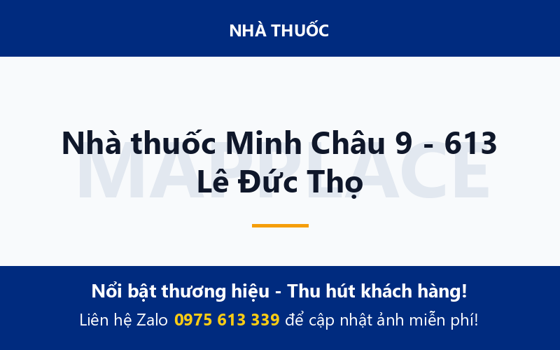 Nhà thuốc Minh Châu 9 - 613 Lê Đức Thọ