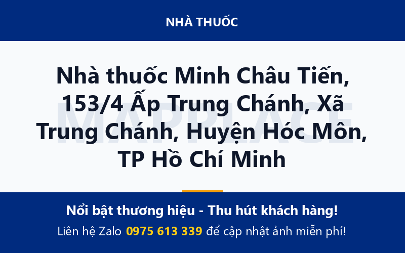 Nhà thuốc Minh Châu Tiến, 153/4 Ấp Trung Chánh, Xã Trung Chánh, Huyện Hóc Môn, TP Hồ Chí Minh
