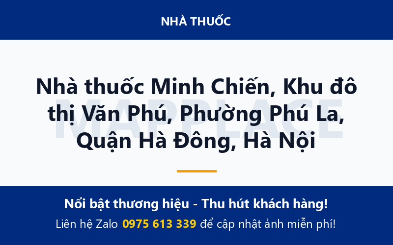 Nhà thuốc Minh Chiến, Khu đô thị Văn Phú, Phường Phú La, Quận Hà Đông, Hà Nội