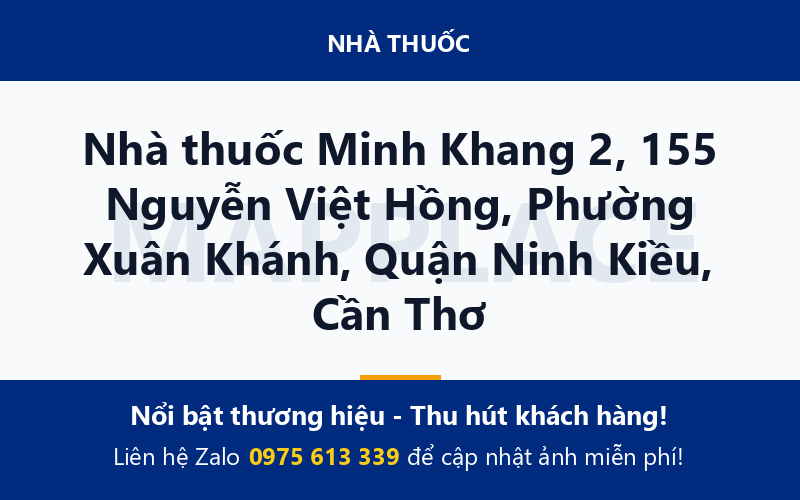 Nhà thuốc Minh Khang 2, 155 Nguyễn Việt Hồng, Phường Xuân Khánh, Quận Ninh Kiều, Cần Thơ