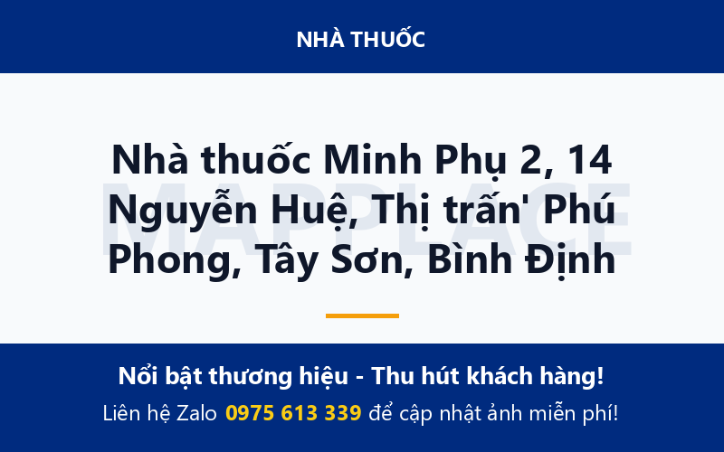 Nhà thuốc Minh Phụ 2, 14 Nguyễn Huệ, Thị trấn' Phú Phong, Tây Sơn, Bình Định