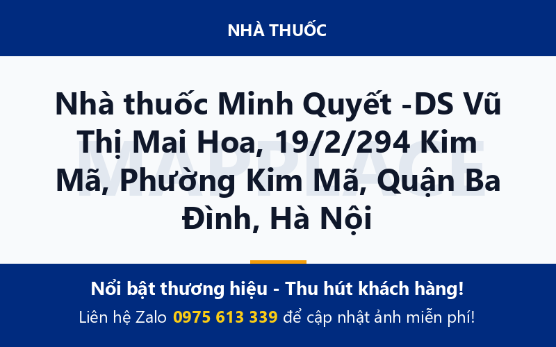 Nhà thuốc Minh Quyết -DS Vũ Thị Mai Hoa, 19/2/294 Kim Mã, Phường Kim Mã, Quận Ba Đình, Hà Nội