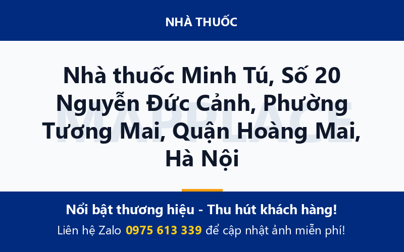 Nhà thuốc Minh Tú, Số 20 Nguyễn Đức Cảnh, Phường Tương Mai, Quận Hoàng Mai, Hà Nội