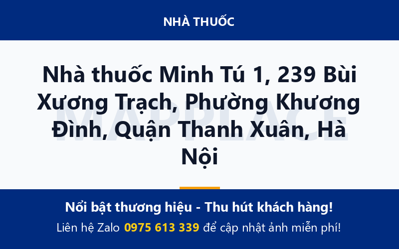 Nhà thuốc Minh Tú 1, 239 Bùi Xương Trạch, Phường Khương Đình, Quận Thanh Xuân, Hà Nội