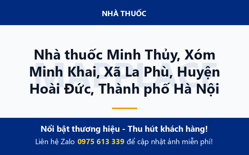 Nhà thuốc Minh Thủy, Xóm Minh Khai, Xã La Phù, Huyện Hoài Đức, Thành phố Hà Nội