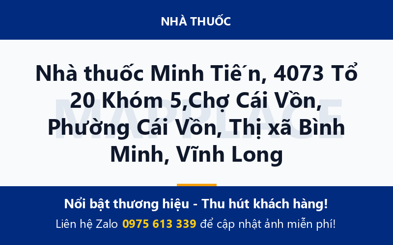 Nhà thuốc Minh Tiến, 4073 Tổ 20 Khóm 5,Chợ Cái Vồn, Phường Cái Vồn, Thị xã Bình Minh, Vĩnh Long