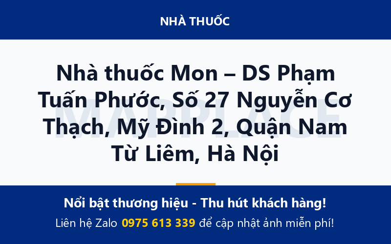 Nhà thuốc Mon – DS Phạm Tuấn Phước, Số 27 Nguyễn Cơ Thạch, Mỹ Đình 2, Quận Nam Từ Liêm, Hà Nội