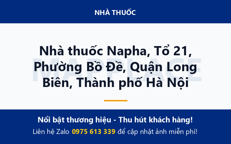 Nhà thuốc Napha, Tổ 21, Phường Bồ Đề, Quận Long Biên, Thành phố Hà Nội